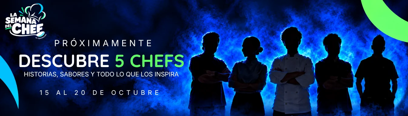 La Semana del Chef. Próximamente: descubre 5 chefs. Historias, sabores y todo lo que los inspira. Del 15 al 20 de octubre
